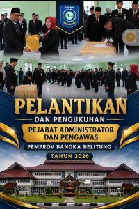 37 Pejabat Administrator dan Pengawas Pemprov Babel, Diminta Jadi Motor Pelayanan Publik